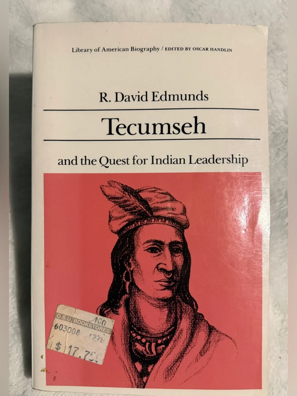 Tecumseh and the Quest for Indian Leadership by R. David Edmunds